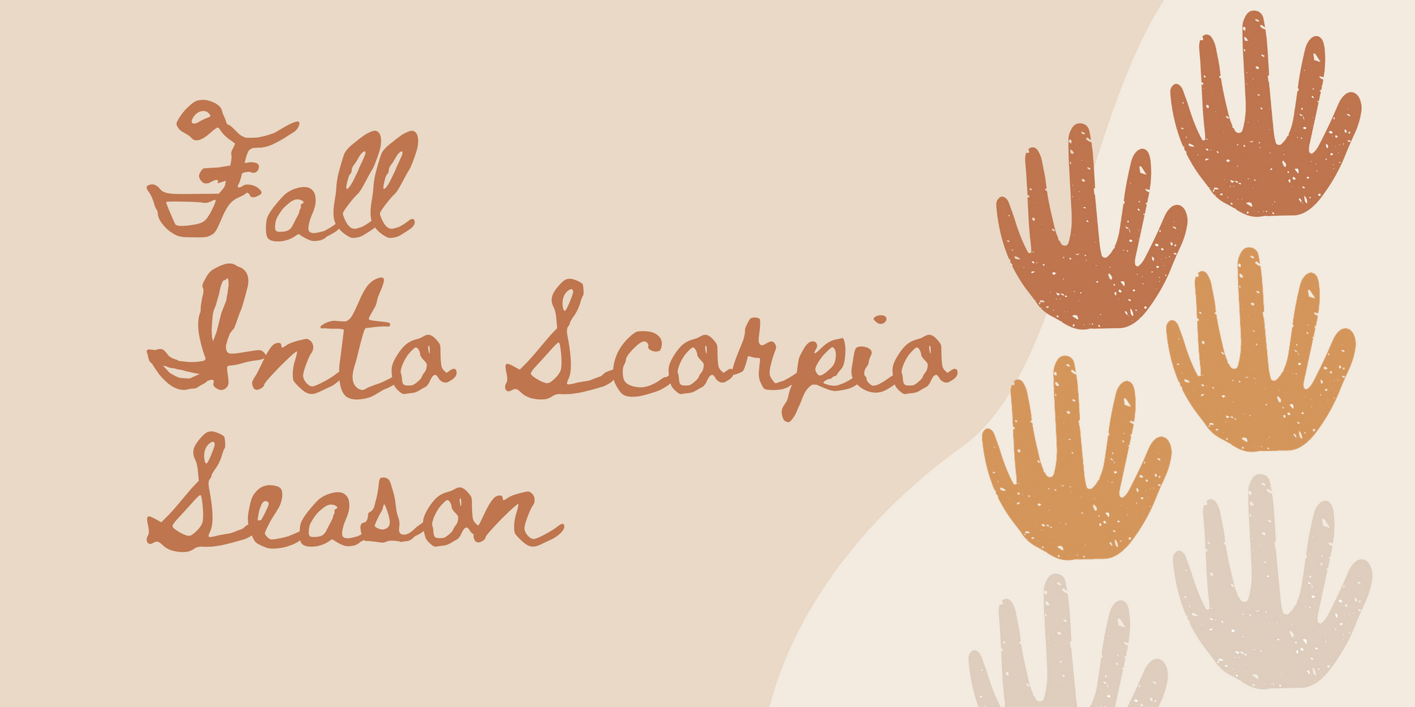 Fall into Scorpio Season